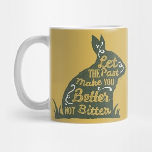 Motivation Quotes-let the past make you better not bitter Mug